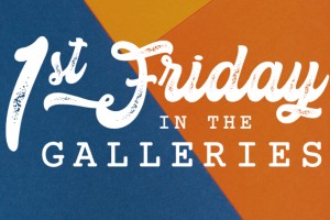 1st Friday in the Galleries